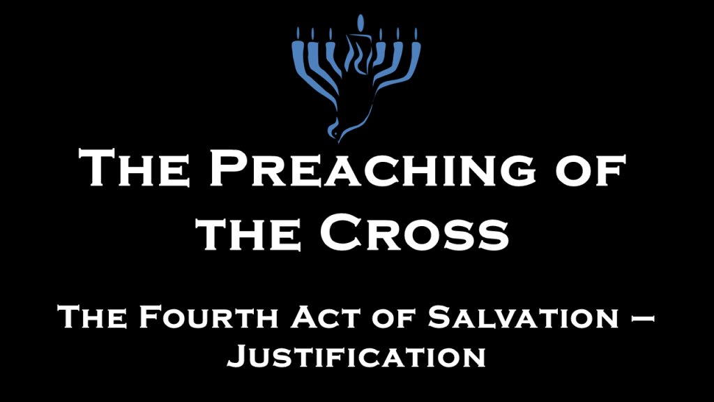 The Preaching of the Cross: Man’s&nbsp;Justification: