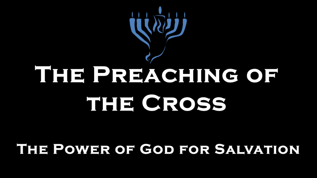 The Preaching of the Cross: The Power of God for&nbsp;Salvation